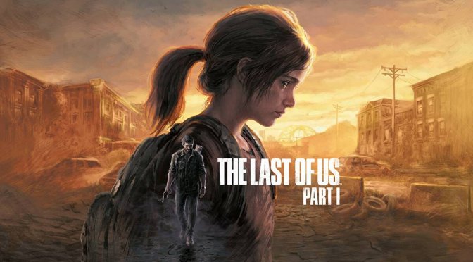 The Last of Us Part I PC Remake has been delayed until March 28th